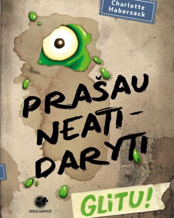 Prašau neatidaryti. Glitu!