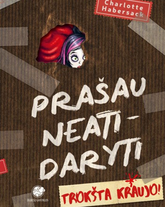 Prašau neatidaryti. Trokšta kraujo!