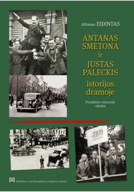 Antanas Smetona ir Justas Paleckis istorijos dramoje: prezidento vairuotojo užrašai