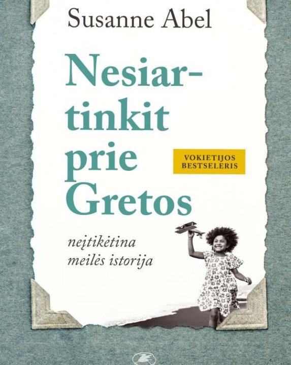 Nesiartinkit prie Gretos. Neįtikėtina meilės istorija