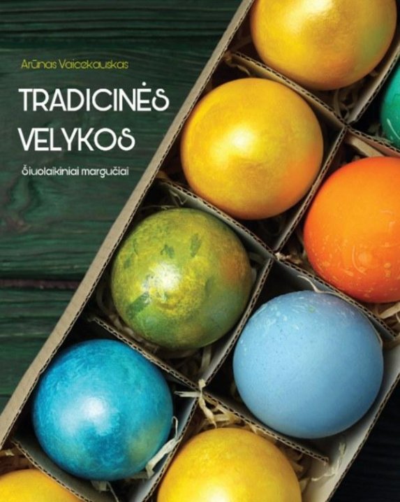 Tradicinės Velykos. Šiuolaikiniai margučiai