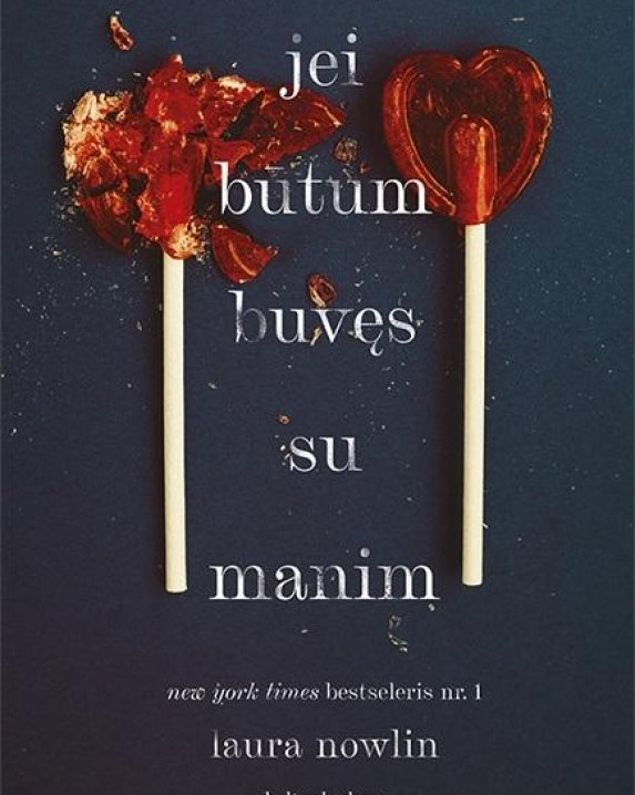 Jei būtum buvęs su manim