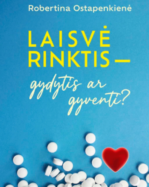 Laisvė rinktis: gydytis ar gyventi