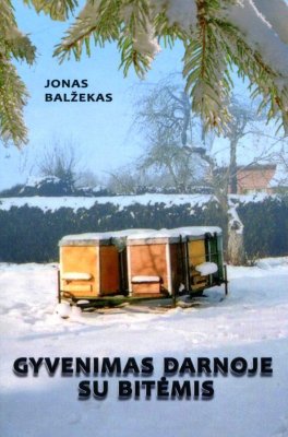 yvenimas darnoje su bitėmis. Praktiški patarimai ir atsiminimai