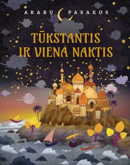 Tūkstantis ir viena naktis. Arabų pasakos