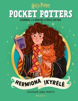 Hermiona Įkyrėlė. Pocket Potters. Kišeniniai J. K. Rowling istorijų žinynai