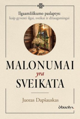 Malonumai yra sveikata