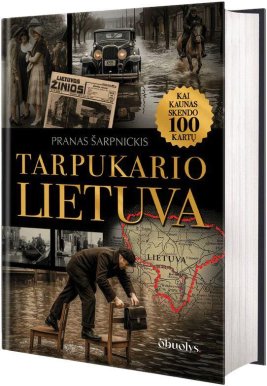 Tarpukario Lietuva. Kai Kaunas skendo 100 kartų