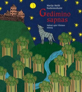 Gedimino sapnas. Sakmė apie Vilniaus miestą