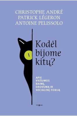 Kodėl bijome kitų?
